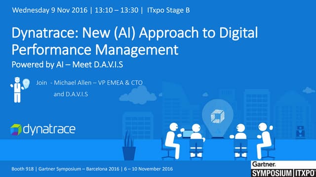 Dynatrace: New Approach to Digital Performance Management - Gartner Symposium...
