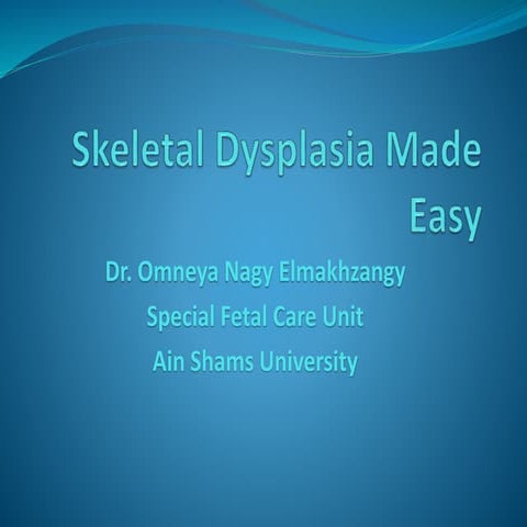  Skeletal Dysplasia made easy