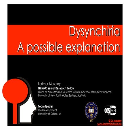 Dysynchiria - a possible explanation