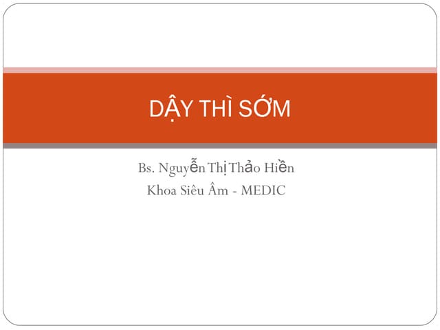 PRECOCE PUBERTY, Dr NGUYỄN THỊ THẢO...