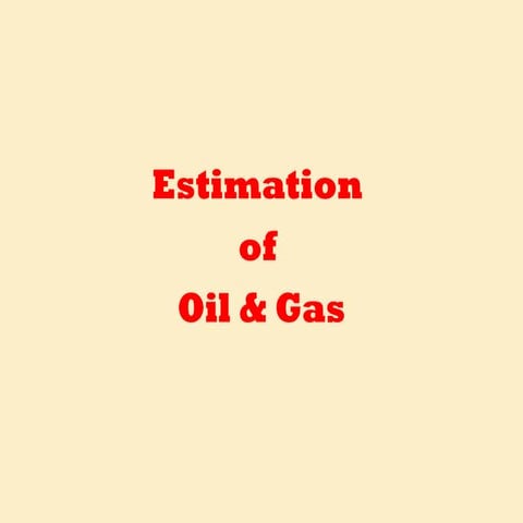 Estmation of oil & gas proven probable posiible