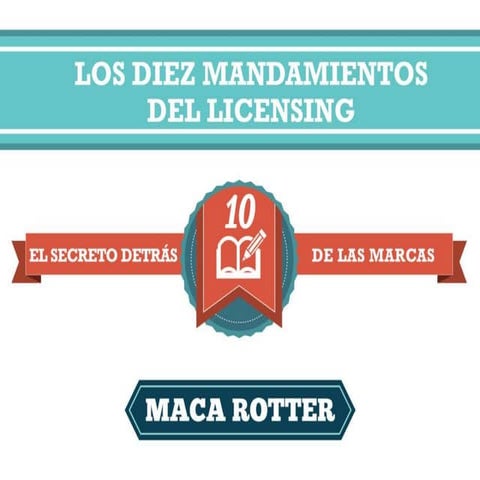 Los Diez Mandamientos del Licensing (Libro Maca Rotter)