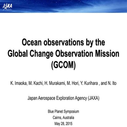 C5.03: Ocean observations by the Global Change Observation Mission (GCOM) - Keiji Imaoka