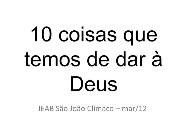 EBD - 10 coisas que temos de dar a Deus