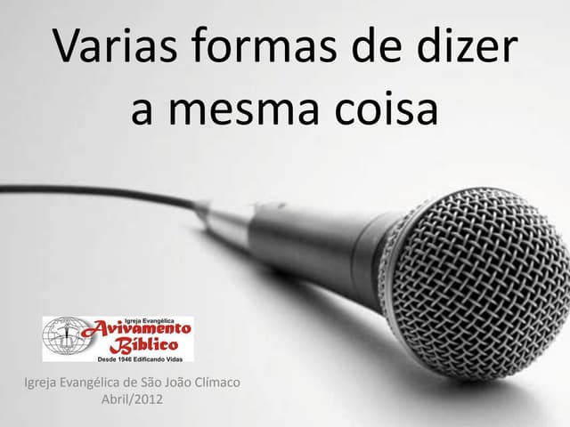 EBD - Varias formas de dizer a mesma coisa