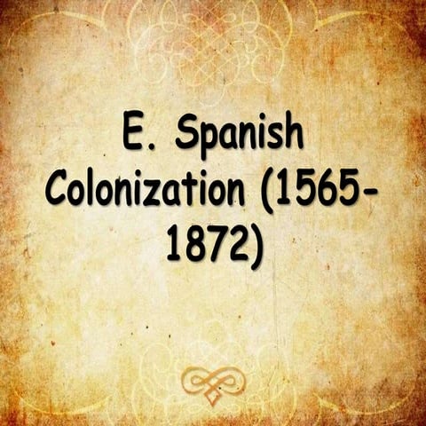 Spanish Colonization (1565 1872)