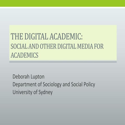 The Digital Academic: Social and Other Digital Media for Academics