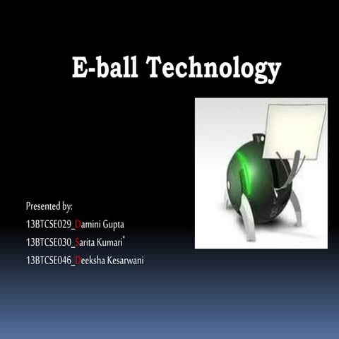 E ball technology