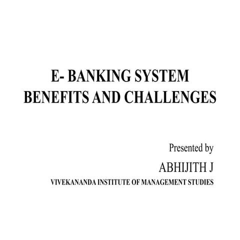 E banking system benefits and challenges | PPTX