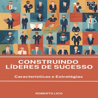 Construindo Líderes de Sucesso - Roberto Lico