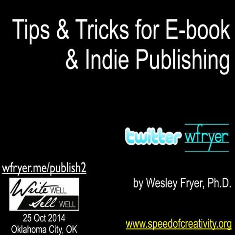 Tips and Tricks for E-book and Indie Publishing (Oct 2014)