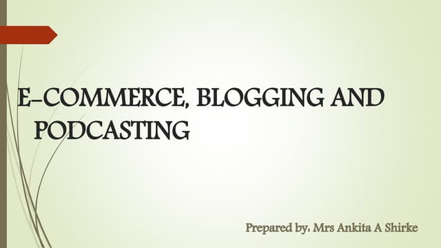 E commerce, blogging and podcasting