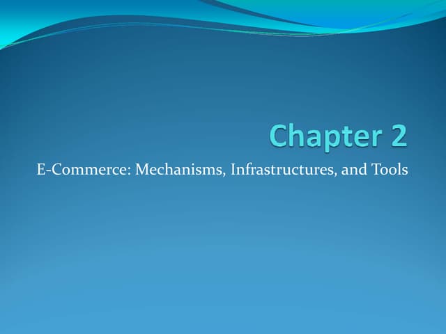 E commerce mechanisms, infrastructures, and tools