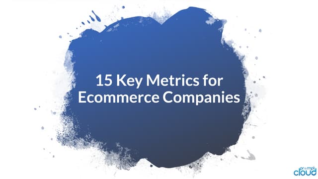 15 Key Metrics Every E-commerce Business Should Track