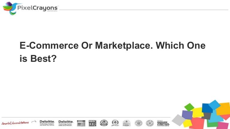 E commerce or marketplace. which one is best?