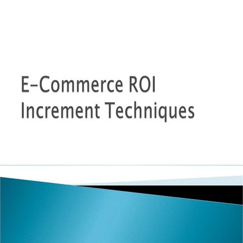 E commerce roi increment techniques
