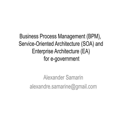 BPM, SOA and EA for e-government 