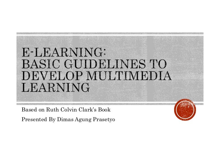 E learningbasic guidelines to develop multimedia learning