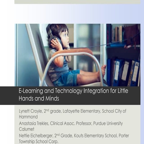 E-Learning and Technology Integration for Little Hands and Minds