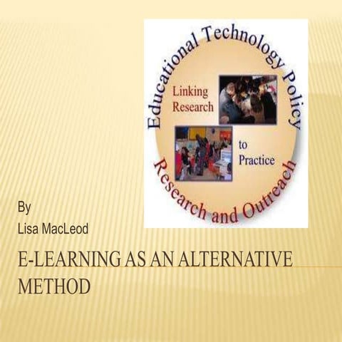 E learning as an alternative method