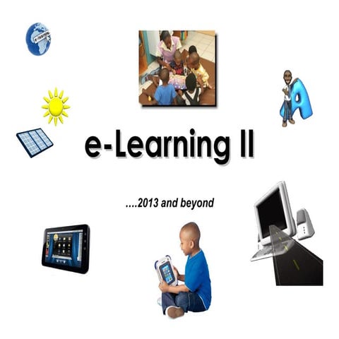 E learning project II - 2013 and beyond?