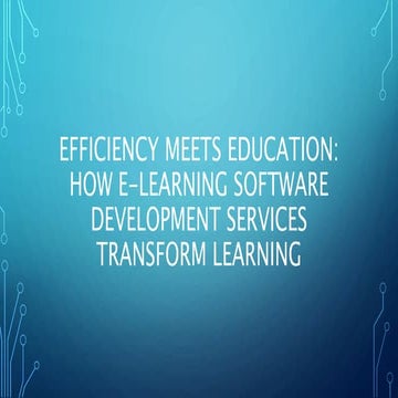 Revolutionizing Education: Exploring E-Learning Software Development Services