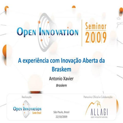 Braskem - A experiência com Inovação Aberta da Braskem - Antonio Xavier - Ope...