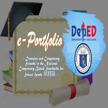 E portfolio on the Domains and Competency Strands in the National Competency-Based Standards for School Heads (NCBSSH)