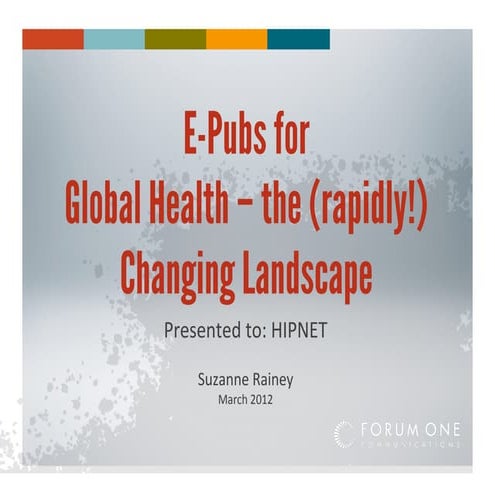 E Pubs for Global-Health - the (rapidly!)) Changing Landscape
