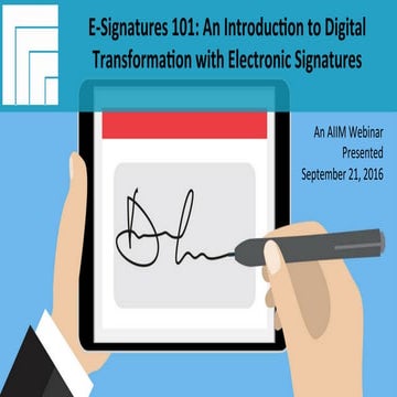 [Webinar Slides] E-Signatures 101- An Introduction to Digital Transformation ...