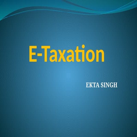 E-Taxation.pptx for commerce students at degree level