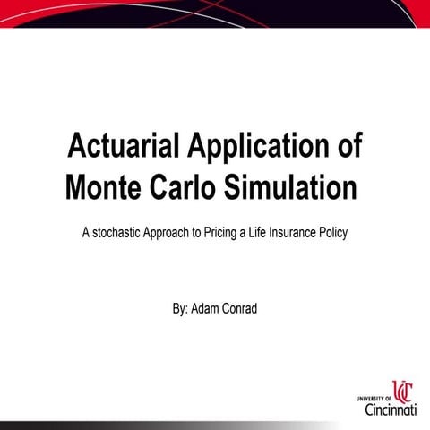 Actuarial Application of Monte Carlo Simulation 