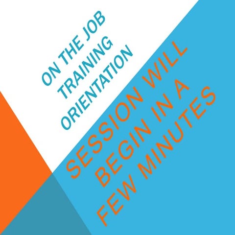 On the Job training orientation PPT