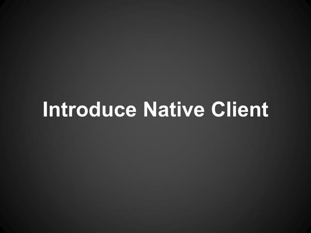 Introduce native client