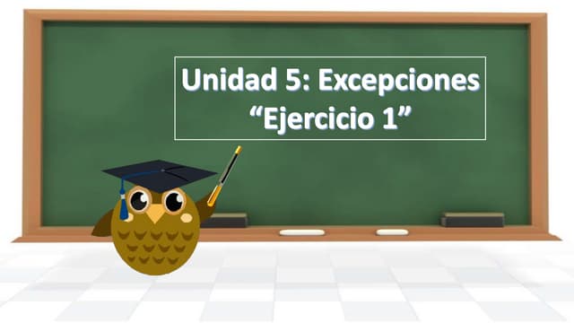 Unidad 5: Excepciones Ejercicio 1
