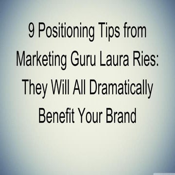 9 Positioning Tips from Marketing Guru Laura Ries That Will All Dramatically ...