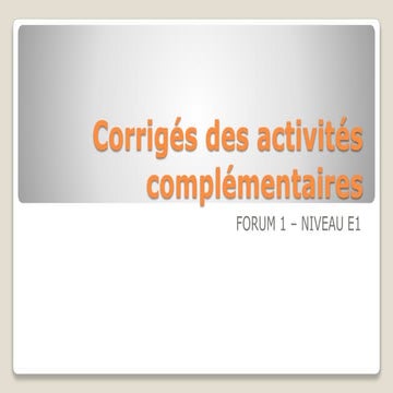 E1 corrigés des activités complémentaires