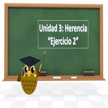 Unidad 3: Herencia Ejercicio 2