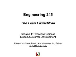 Stanford E245 Lean LaunchPad winter 10 session 01 course overview rev 4