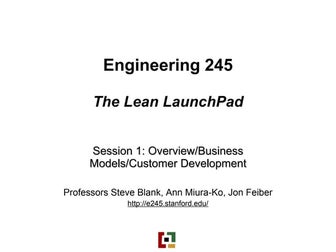 Stanford E245 Lean LaunchPad winter 10 session 01 course overview rev 4