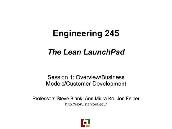 Stanford E245 Lean LaunchPad winter 10 session 01 course overview rev 4