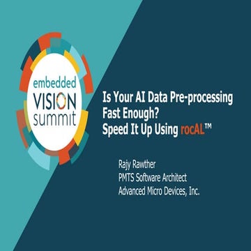 “Is Your AI Data Pre-processing Fast Enough? Speed It Up Using rocAL,” a Pres...