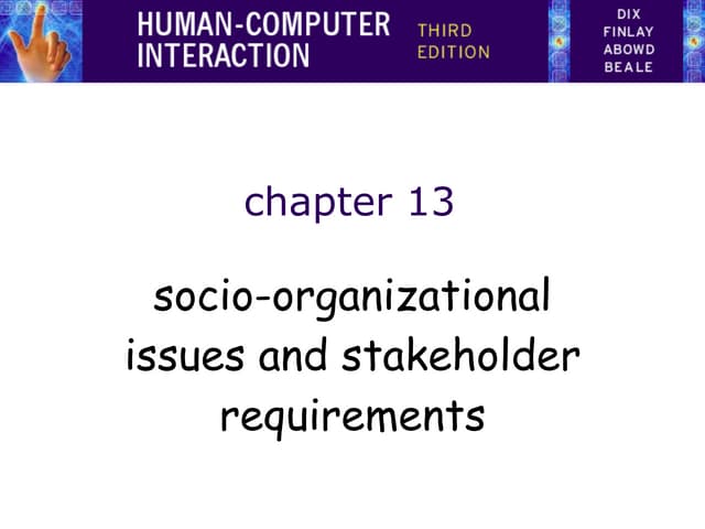 HCI 3e - Ch 13:  Socio-organizational issues and stakeholder requirements