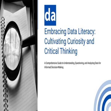 Embracing Data Literacy:  Cultivating Curiosity and  Critical Thinking