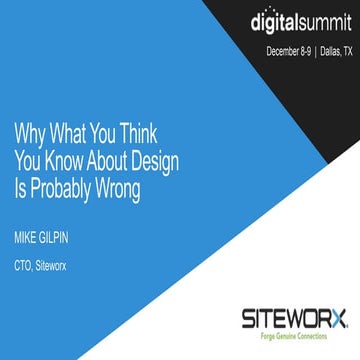 Digital Summit Dallas 2015 - Why What You Think You Know About Design Is Prob...