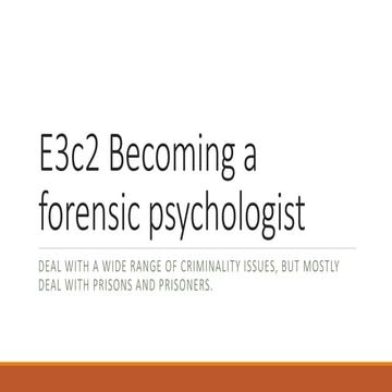 E3c2 becoming a forensic psychologist1
