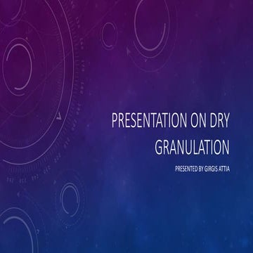 Presentation on dry   granulation