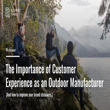 The Importance of CX for Outdoor Manufacturers