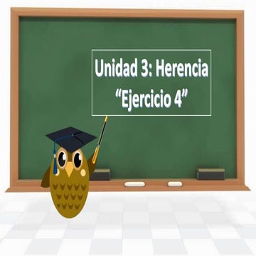 Unidad 3: Herencia Ejercicio 4