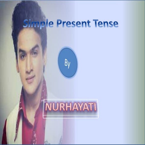 SIMPLE PRESENT TENSE
